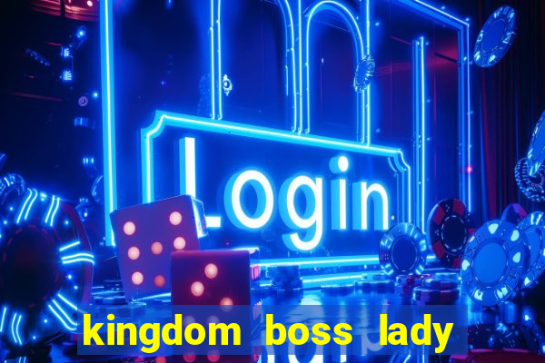 kingdom boss lady network tv