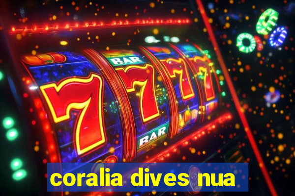 coralia dives nua