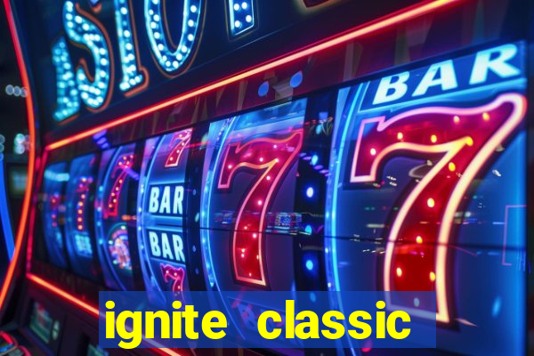 ignite classic slots paga mesmo