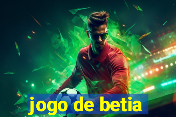 jogo de betia