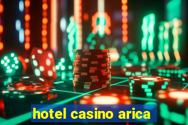 hotel casino arica