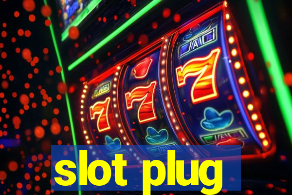 slot plug