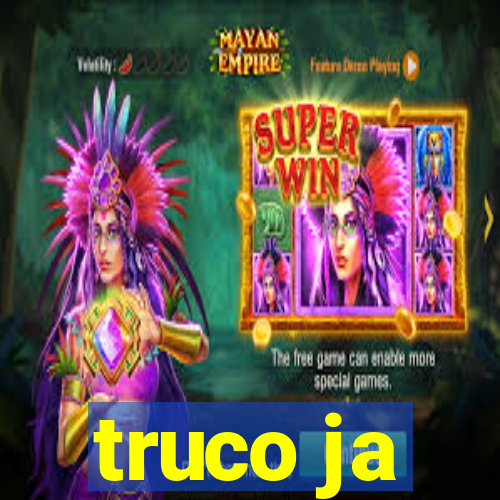 truco ja