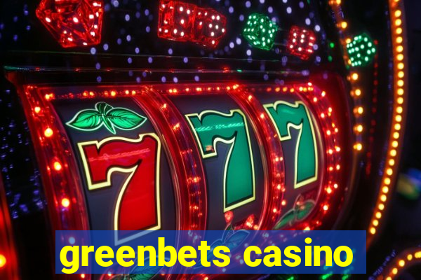 greenbets casino