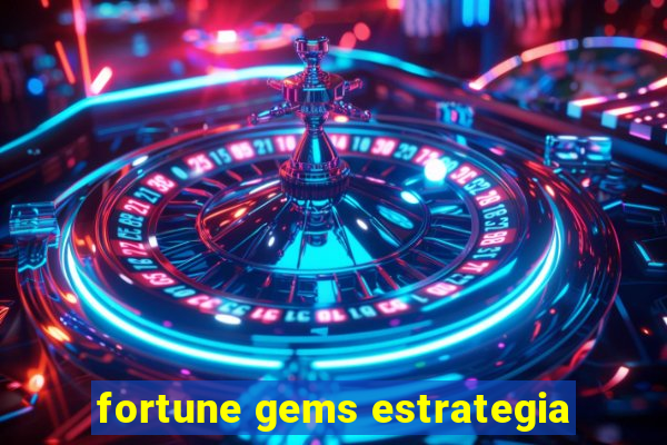 fortune gems estrategia