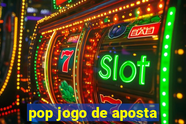 pop jogo de aposta