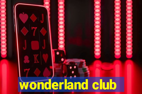 wonderland club