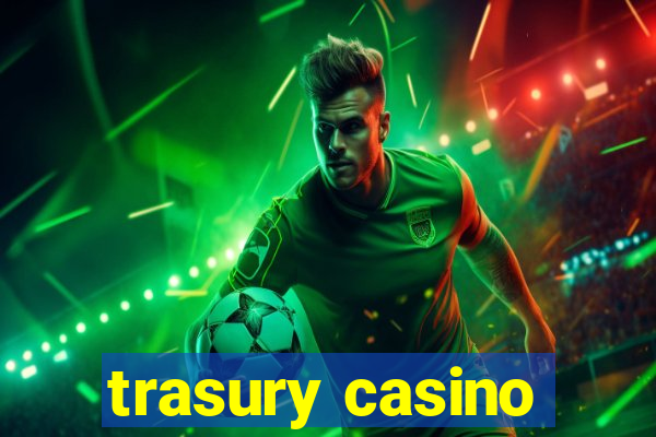 trasury casino