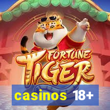 casinos 18+