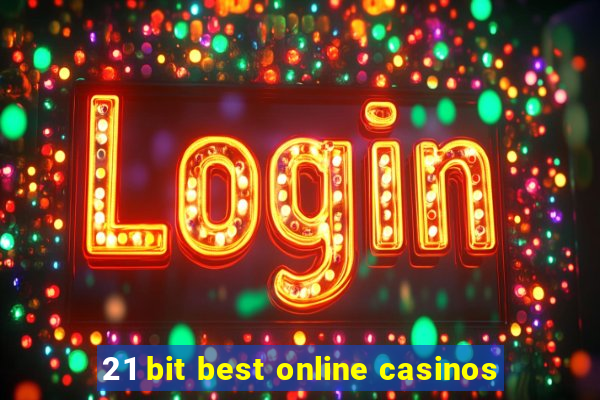 21 bit best online casinos