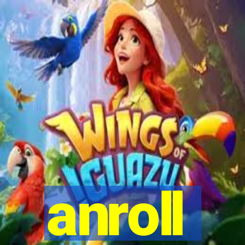 anroll