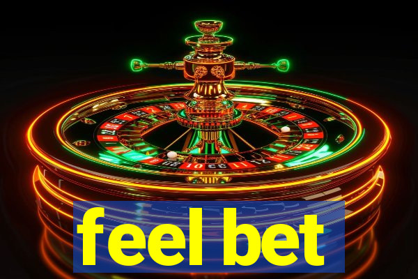 feel bet