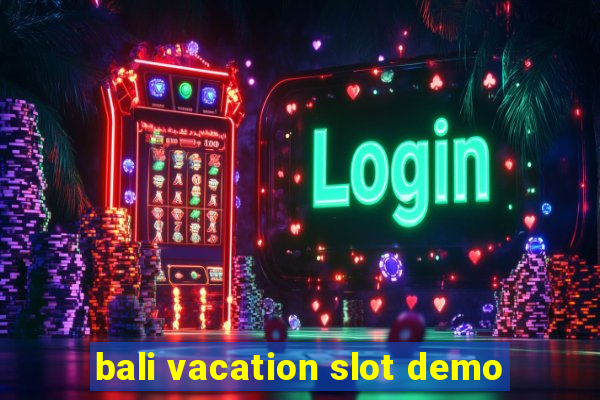 bali vacation slot demo