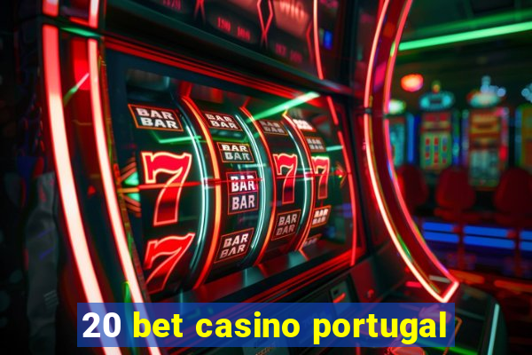 20 bet casino portugal