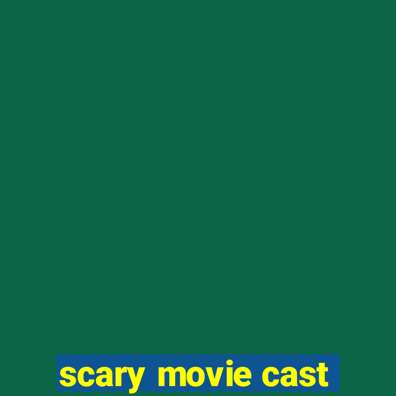 scary movie cast