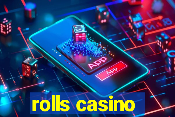 rolls casino