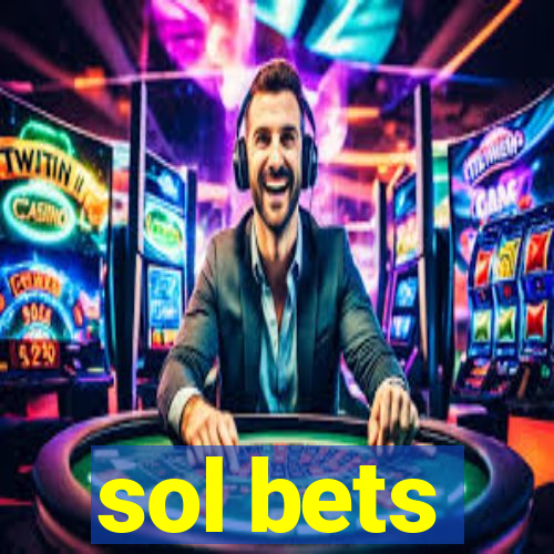 sol bets