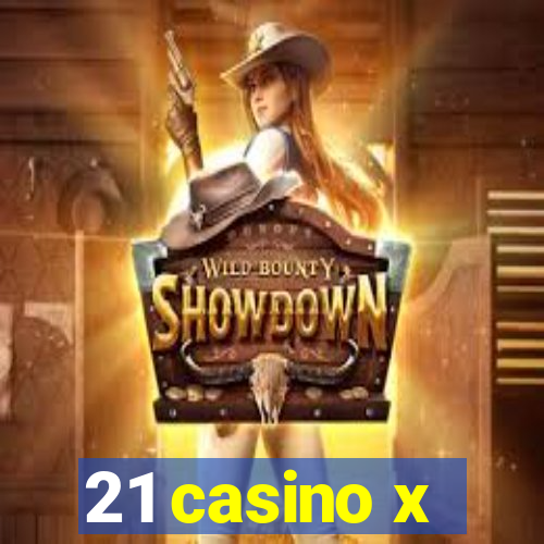 21 casino x