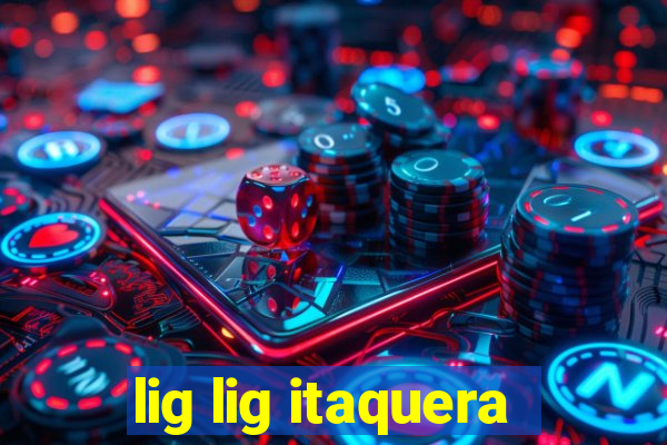 lig lig itaquera