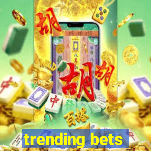 trending bets