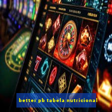 better pb tabela nutricional