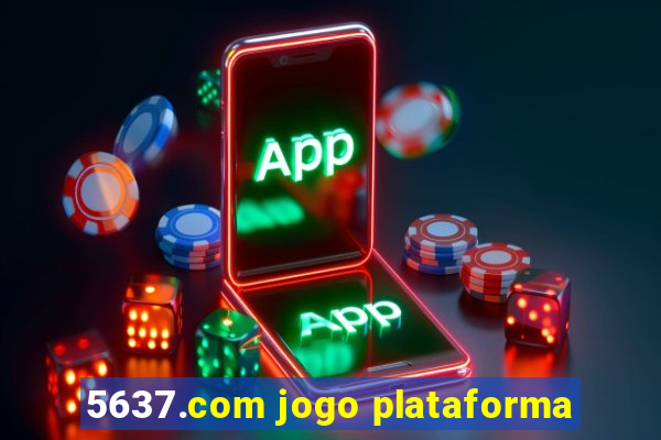 5637.com jogo plataforma