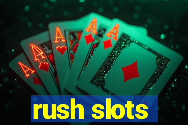 rush slots