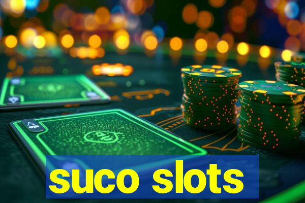 suco slots