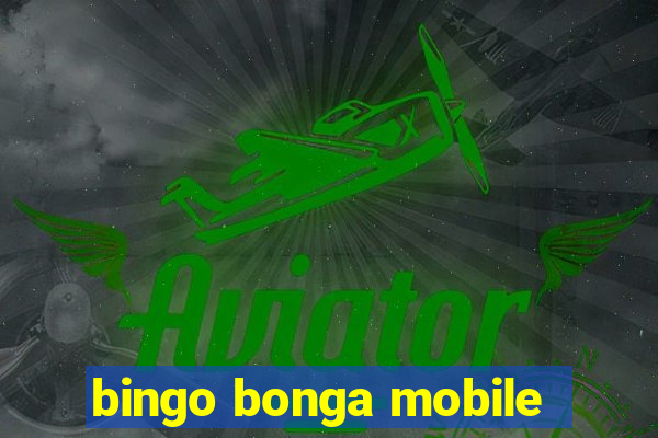 bingo bonga mobile