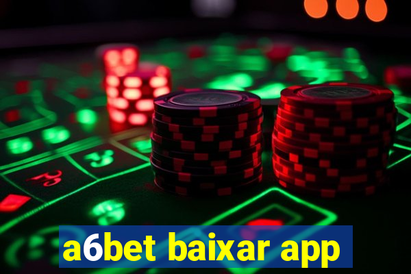 a6bet baixar app