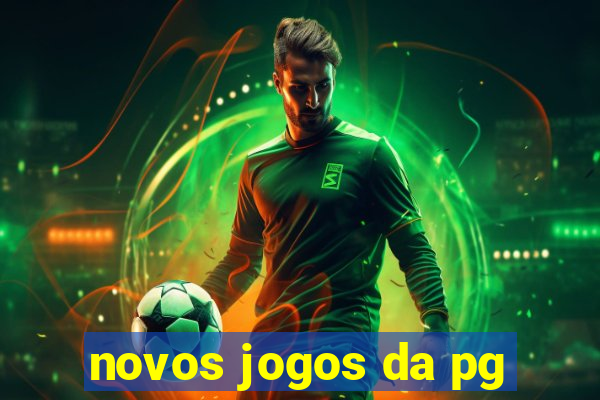 novos jogos da pg