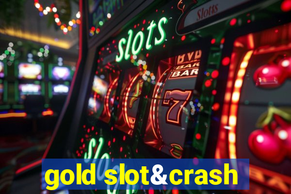 gold slot&crash