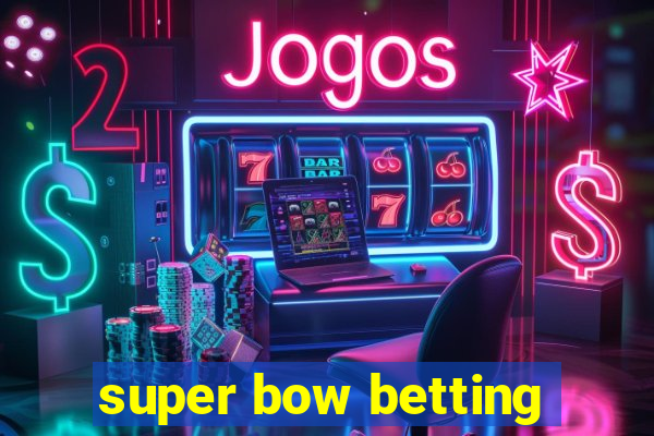 super bow betting