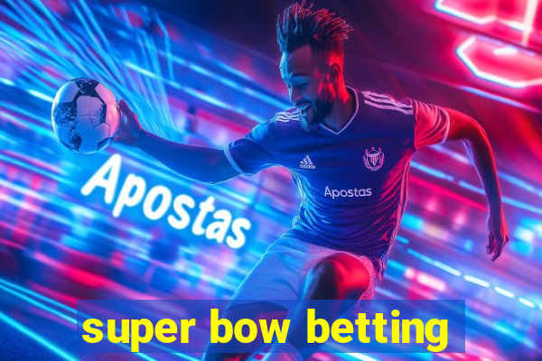 super bow betting