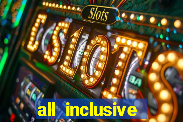 all inclusive resorts with casino