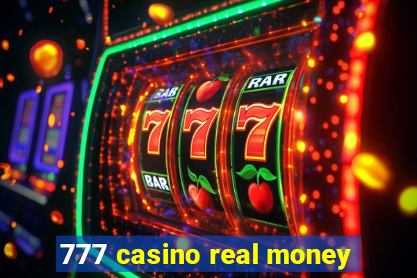 777 casino real money