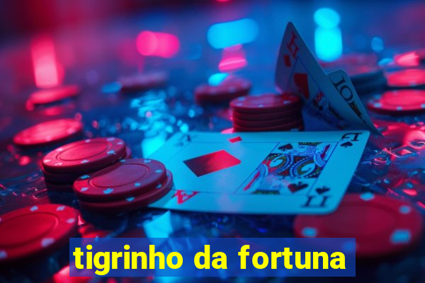 tigrinho da fortuna