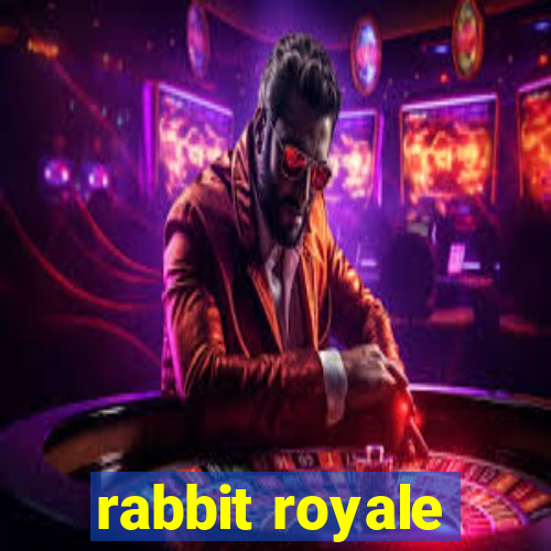 rabbit royale