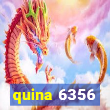 quina 6356