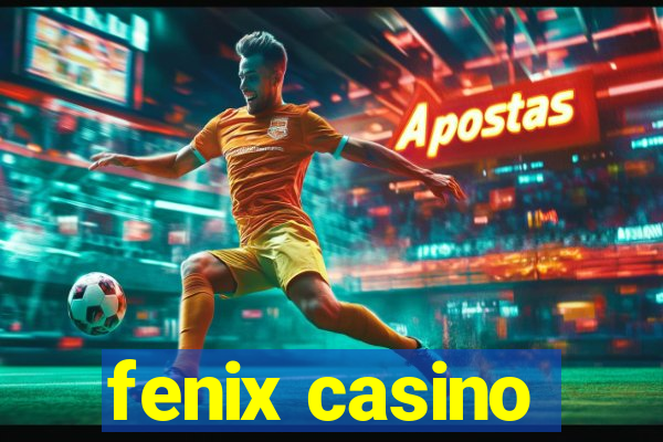 fenix casino