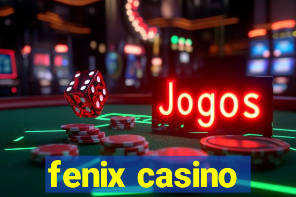 fenix casino