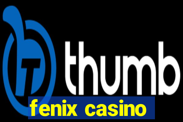 fenix casino