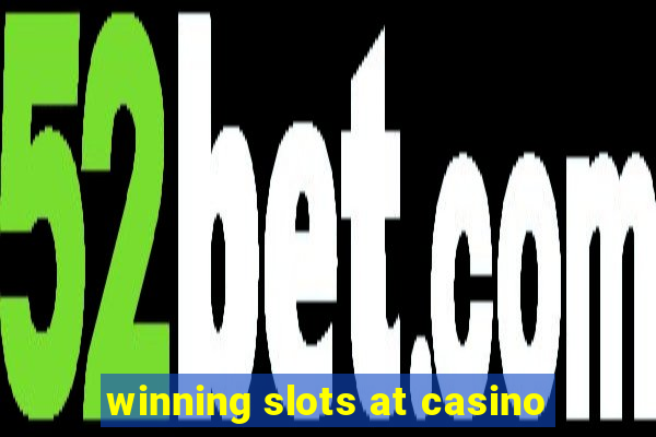 winning slots at casino