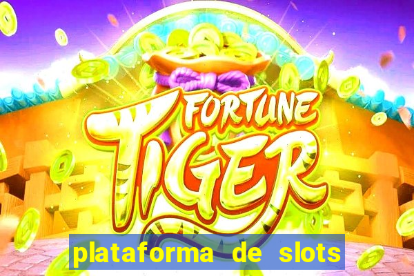 plataforma de slots que paga no cadastro