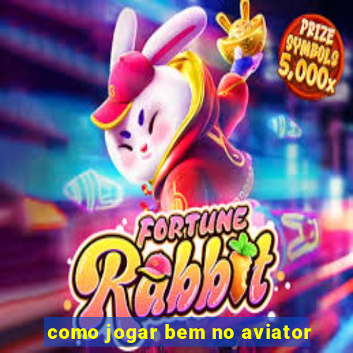 como jogar bem no aviator