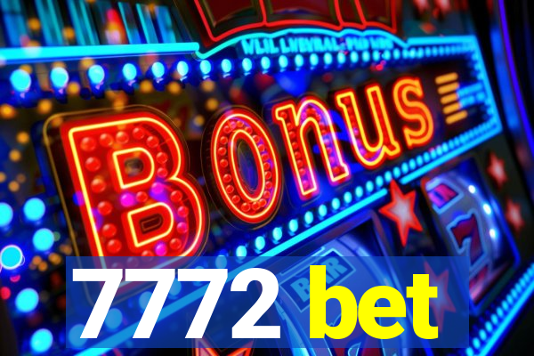 7772 bet