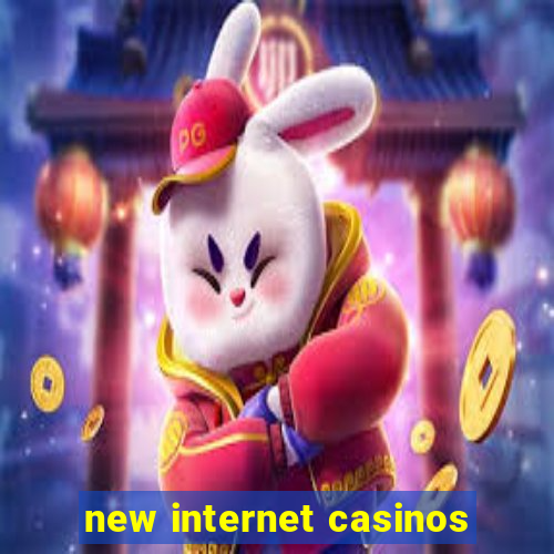 new internet casinos