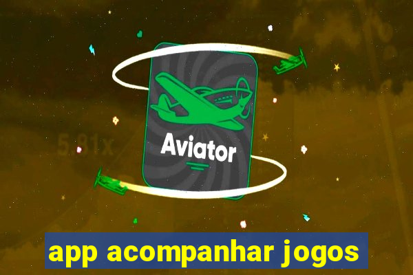 app acompanhar jogos