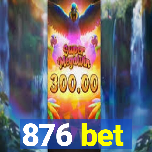 876 bet