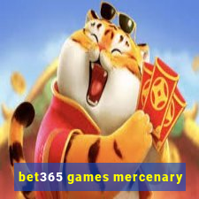 bet365 games mercenary